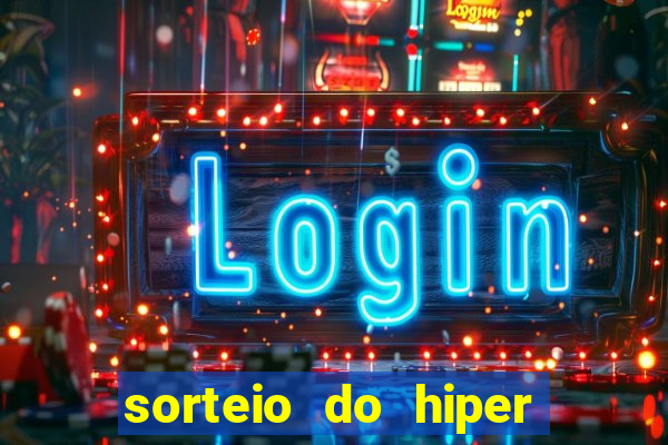 sorteio do hiper cap de hoje ao vivo